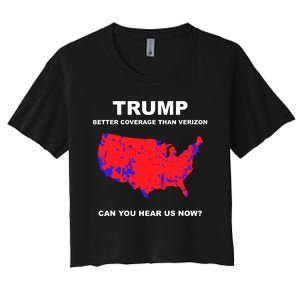 Trump Better Coverage Than Verizon Can You Hear Us Now Women's Crop Top Tee