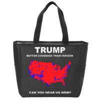 Trump Better Coverage Than Verizon Can You Hear Us Now Zip Tote Bag