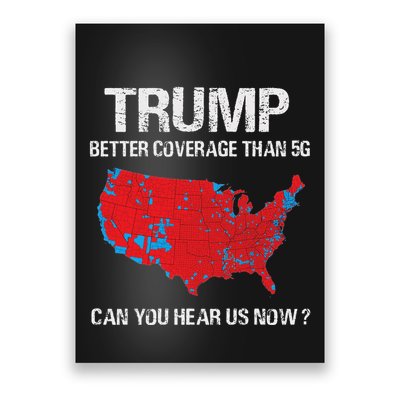 Trump Better Coverage Than 5g Funny Electoral Map Poster