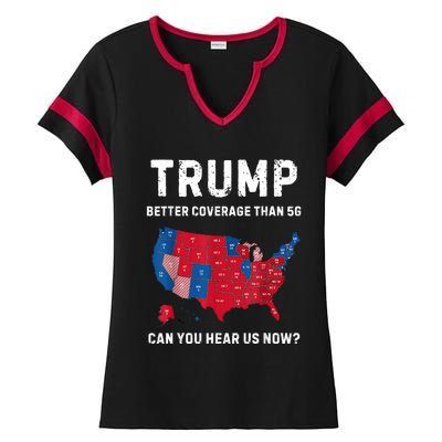 Trump Better Coverage Than 5g Can You Hear Us Now? Ladies Halftime Notch Neck Tee