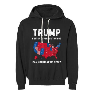 Trump Better Coverage Than 5g Can You Hear Us Now? Garment-Dyed Fleece Hoodie