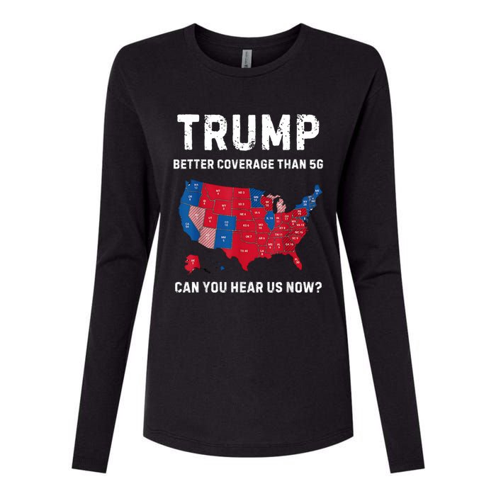 Trump Better Coverage Than 5g Can You Hear Us Now? Womens Cotton Relaxed Long Sleeve T-Shirt