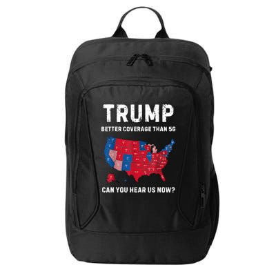 Trump Better Coverage Than 5g Can You Hear Us Now? City Backpack