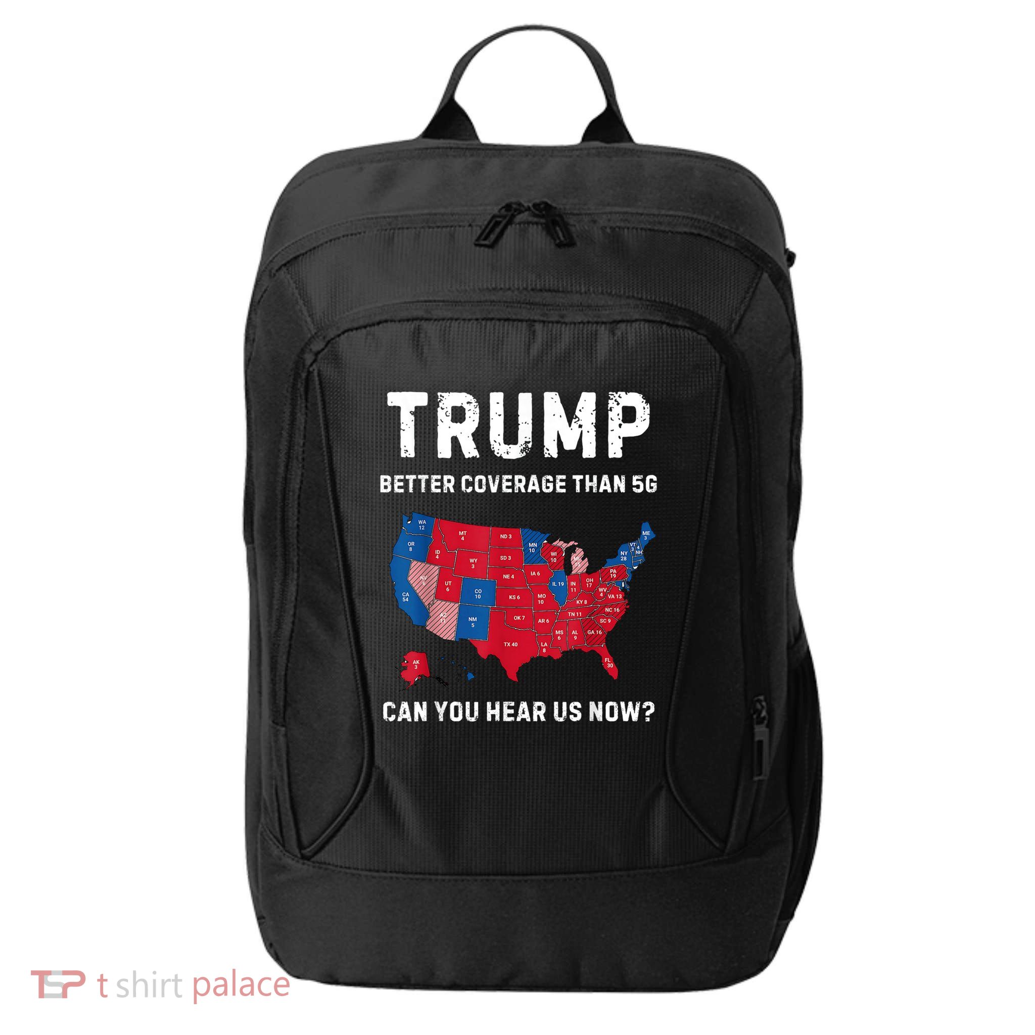 Trump Better Coverage Than 5g Can You Hear Us Now? City Backpack