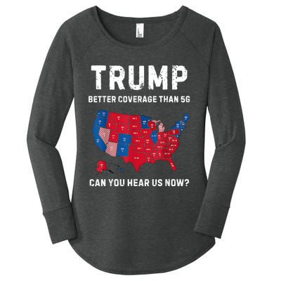 Trump Better Coverage Than 5g Can You Hear Us Now? Women's Perfect Tri Tunic Long Sleeve Shirt