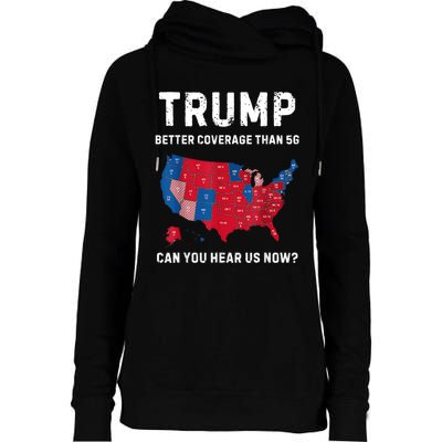 Trump Better Coverage Than 5g Can You Hear Us Now? Womens Funnel Neck Pullover Hood