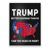 Trump Better Coverage Than 5g Can You Hear Us Now? Poster