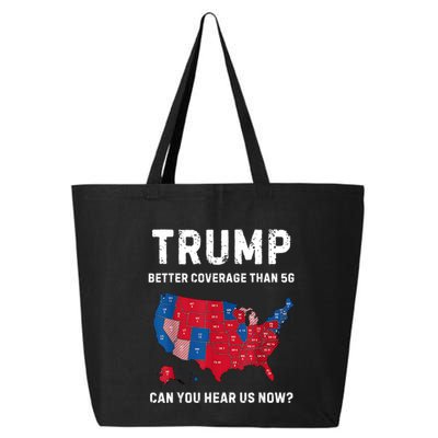 Trump Better Coverage Than 5g Can You Hear Us Now? 25L Jumbo Tote