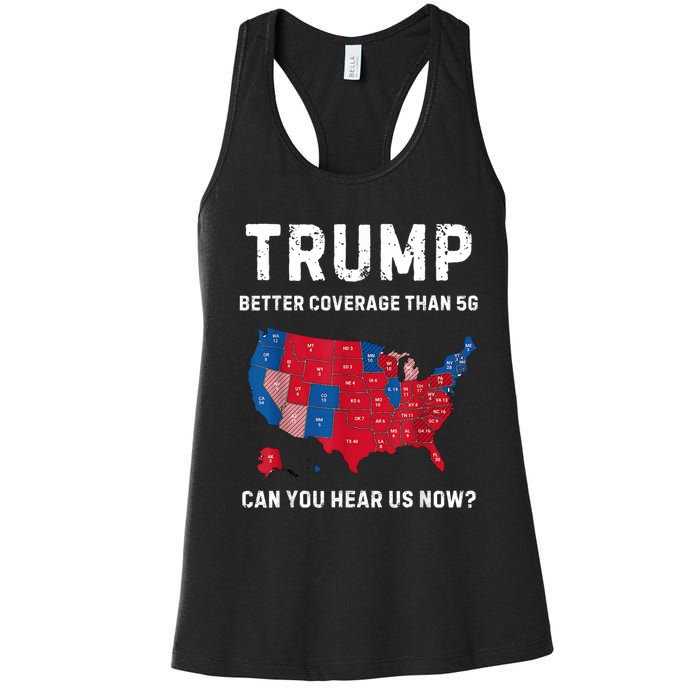 Trump Better Coverage Than 5g Can You Hear Us Now? Women's Racerback Tank