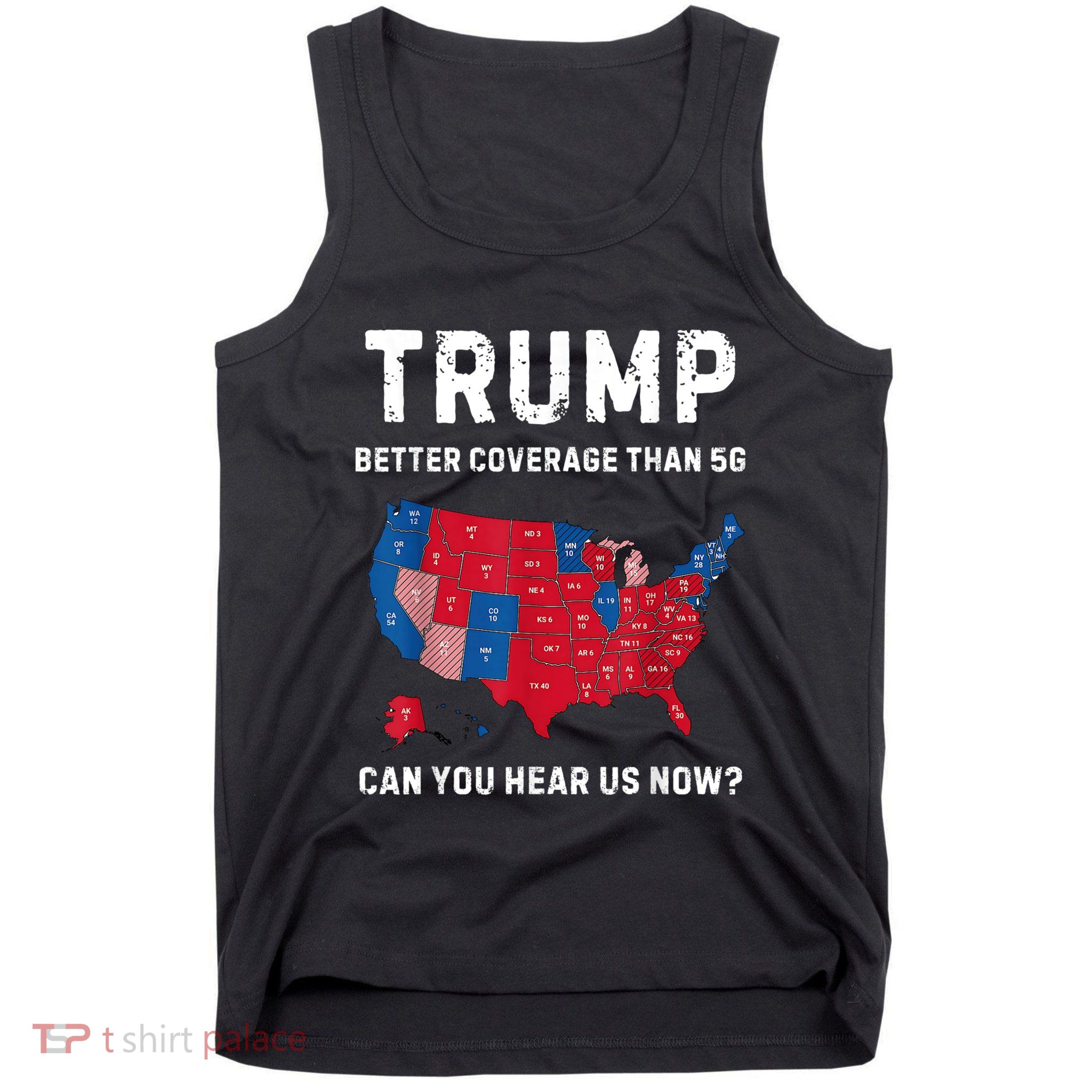 Trump Better Coverage Than 5g Can You Hear Us Now? Tank Top