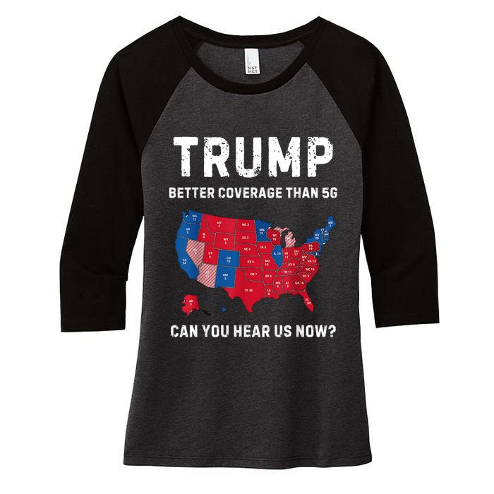 Trump Better Coverage Than 5g Can You Hear Us Now? Women's Tri-Blend 3/4-Sleeve Raglan Shirt