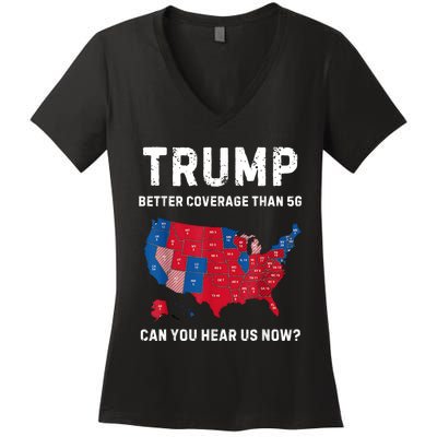 Trump Better Coverage Than 5g Can You Hear Us Now? Women's V-Neck T-Shirt