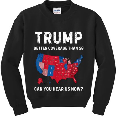 Trump Better Coverage Than 5g Can You Hear Us Now? Kids Sweatshirt