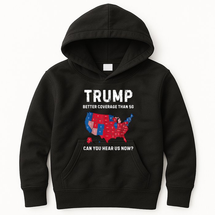 Trump Better Coverage Than 5g Can You Hear Us Now? Kids Hoodie