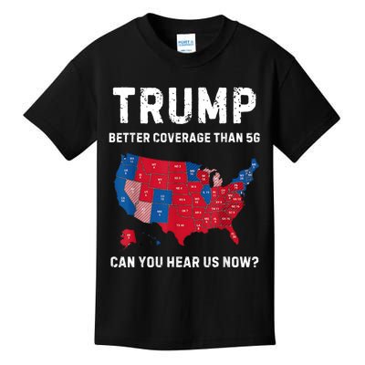 Trump Better Coverage Than 5g Can You Hear Us Now? Kids T-Shirt