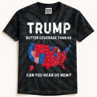 Trump Better Coverage Than 5g Can You Hear Us Now? Kids Tie-Dye T-Shirt