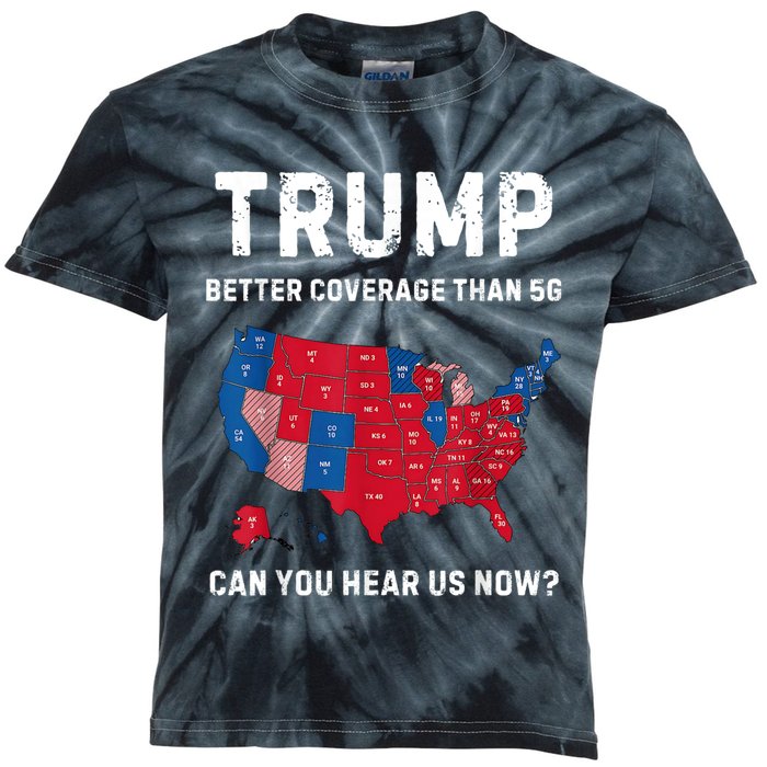 Trump Better Coverage Than 5g Can You Hear Us Now? Kids Tie-Dye T-Shirt