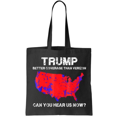 Trump Better Coverage Than Verizon Can You Hear Us Now Tote Bag