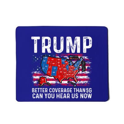 Trump Better Coverage Than 5g Can You Hear Us Now Mousepad
