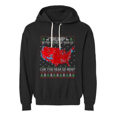 Trump Better Coverage Than 5g Can You Hear Us Now Sweater Garment-Dyed Fleece Hoodie