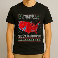 Trump Better Coverage Than 5g Can You Hear Us Now Sweater T-Shirt