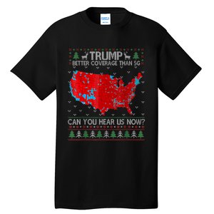 Trump Better Coverage Than 5g Can You Hear Us Now Sweater Tall T-Shirt