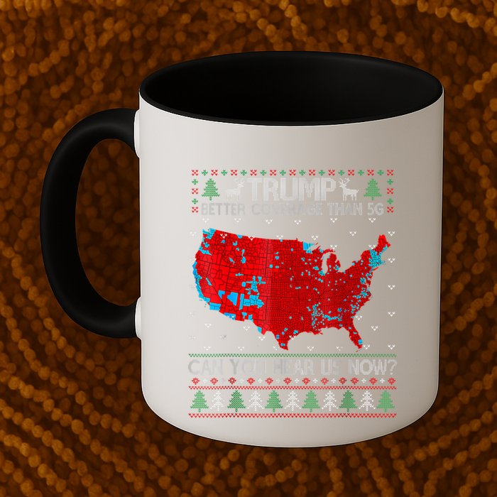 Trump Better Coverage Than 5g Can You Hear Us Now Sweater Mug