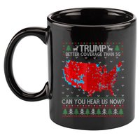 Trump Better Coverage Than 5g Can You Hear Us Now Sweater 11oz C Handle Ceramic Mug