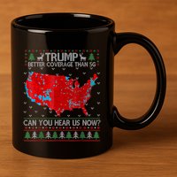 Trump Better Coverage Than 5g Can You Hear Us Now Sweater 11oz C Handle Ceramic Mug