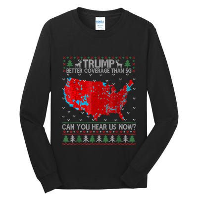 Trump Better Coverage Than 5g Can You Hear Us Now Sweater Tall Long Sleeve T-Shirt