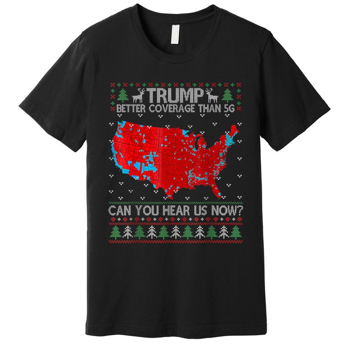 Trump Better Coverage Than 5g Can You Hear Us Now Sweater Premium T-Shirt