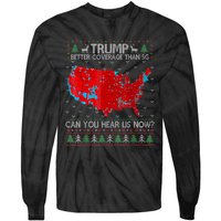 Trump Better Coverage Than 5g Can You Hear Us Now Sweater Tie-Dye Long Sleeve Shirt