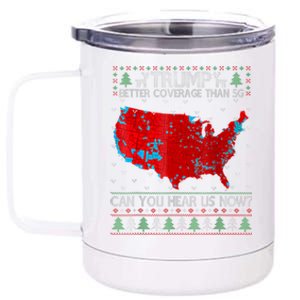 Trump Better Coverage Than 5g Can You Hear Us Now Sweater 12 oz Stainless Steel Tumbler Cup