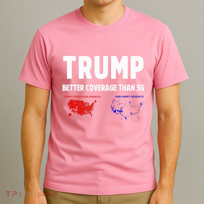 Trump Better Coverage Politics T-Shirt