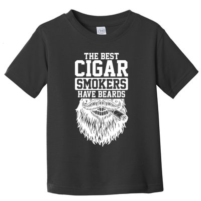The Best Cigar Smokers Have Beards Cigar Smoker Toddler T-Shirt