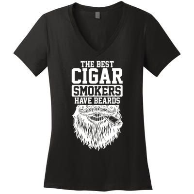 The Best Cigar Smokers Have Beards Cigar Smoker Women's V-Neck T-Shirt