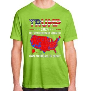 Trump Better Coverage Than 5g Can You Hear Us Now Sweater Adult ChromaSoft Performance T-Shirt