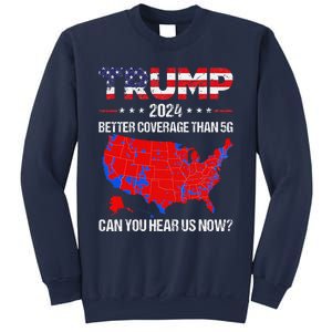 Trump Better Coverage Than 5g Can You Hear Us Now Sweater Sweatshirt