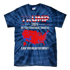 Trump Better Coverage Than 5g Can You Hear Us Now Sweater Tie-Dye T-Shirt