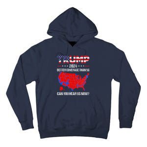 Trump Better Coverage Than 5g Can You Hear Us Now Sweater Tall Hoodie