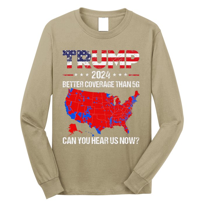 Trump Better Coverage Than 5g Can You Hear Us Now Sweater Long Sleeve Shirt