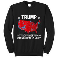 Trump Better Coverage Than 5g Can You Hear Us Now Sweatshirt