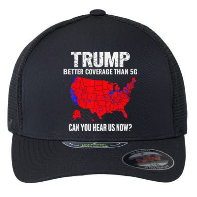 Trump Better Coverage Than 5g Can You Hear Us Now On Back Flexfit Unipanel Trucker Cap