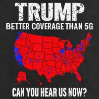 Trump Better Coverage Than 5g Can You Hear Us Now On Back Trucker Hat