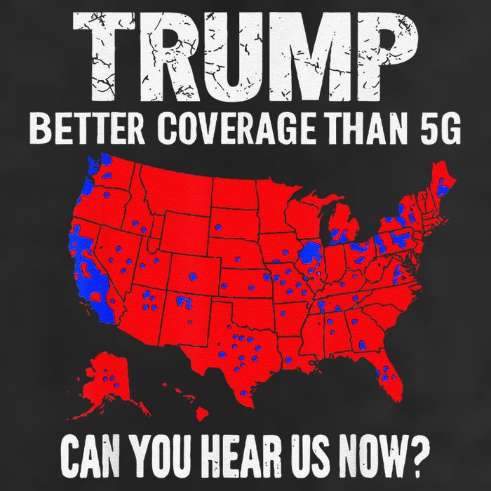 Trump Better Coverage Than 5g Can You Hear Us Now On Back Trucker Hat