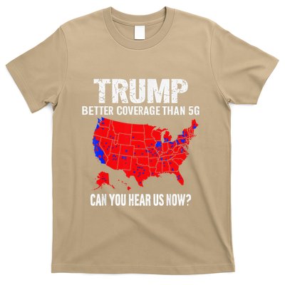 Trump Better Coverage Than 5g Can You Hear Us Now On Back T-Shirt