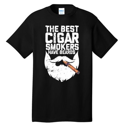 The Best Cigar Smokers Have Beards Cigar Bearded Dad Tall T-Shirt