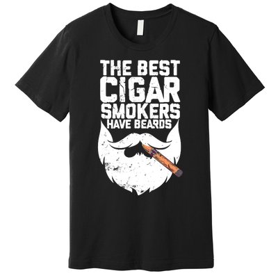 The Best Cigar Smokers Have Beards Cigar Bearded Dad Premium T-Shirt