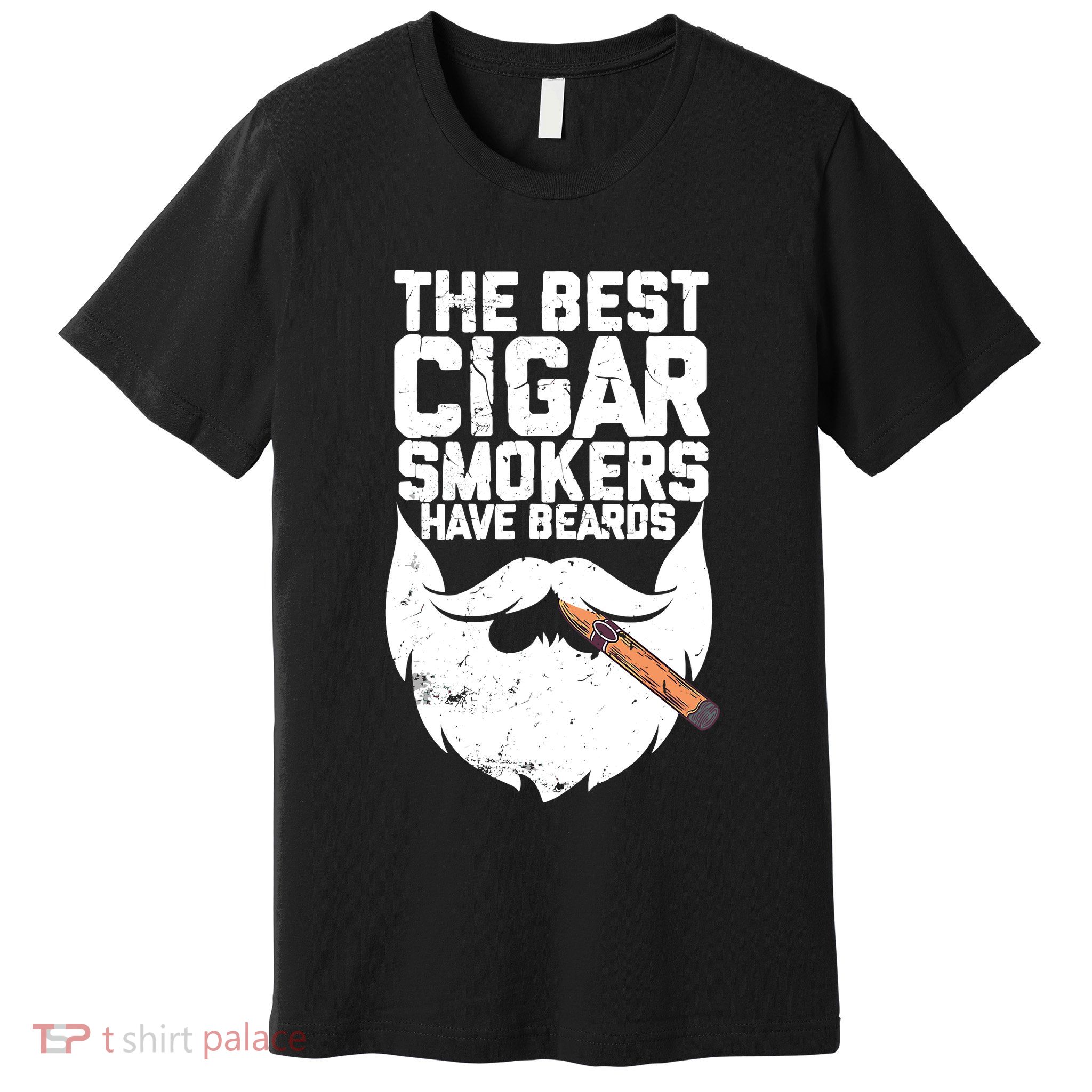The Best Cigar Smokers Have Beards Cigar Bearded Dad Premium T-Shirt