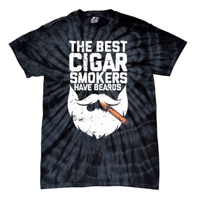 The Best Cigar Smokers Have Beards Cigar Bearded Dad Tie-Dye T-Shirt